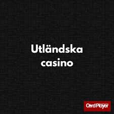 Utländska Casino En Komplett Guide till Spel och Bonusar 705586299